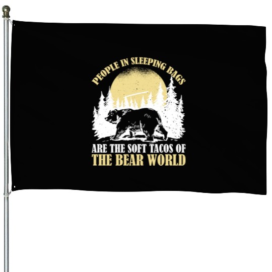 People In Sleeping Bags Are The Tacos Of Bears 2 House Flags