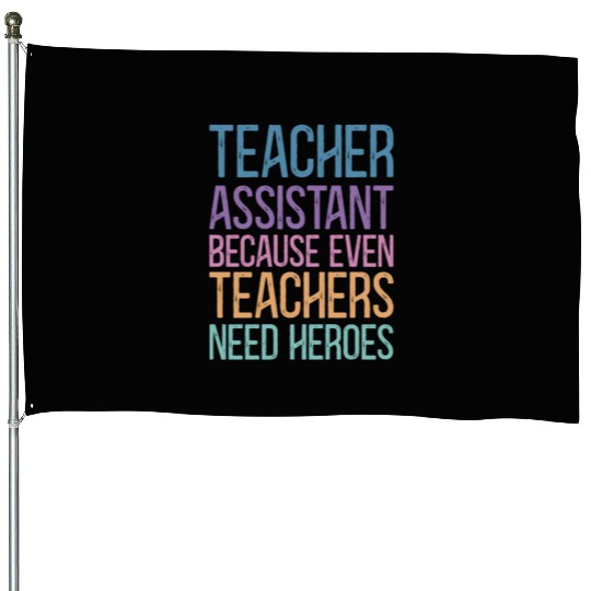 Teacher Assistant House Flags