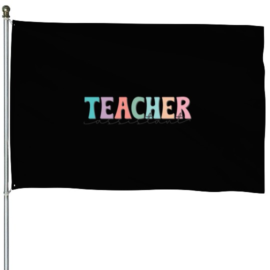 Teacher Assistant House Flags