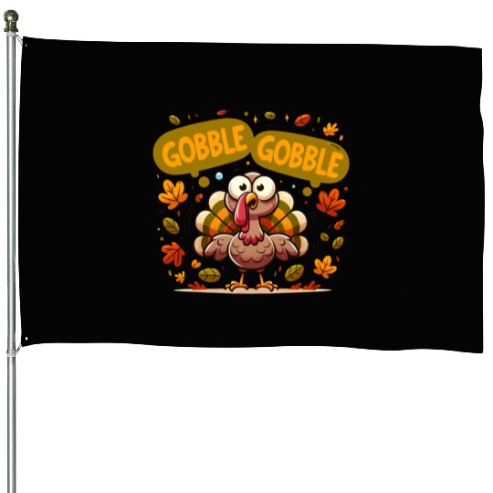 Fun Turkey Gobble Gobble for a Joyful Thanksgiving House Flags