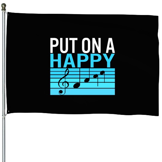 Music Teacher House Flags, Put On A Happy House Flags, Gift For