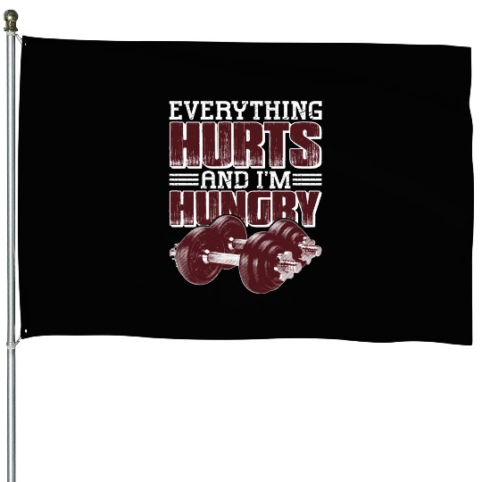 Everything Hurts And I'm Hungry 5 House Flags