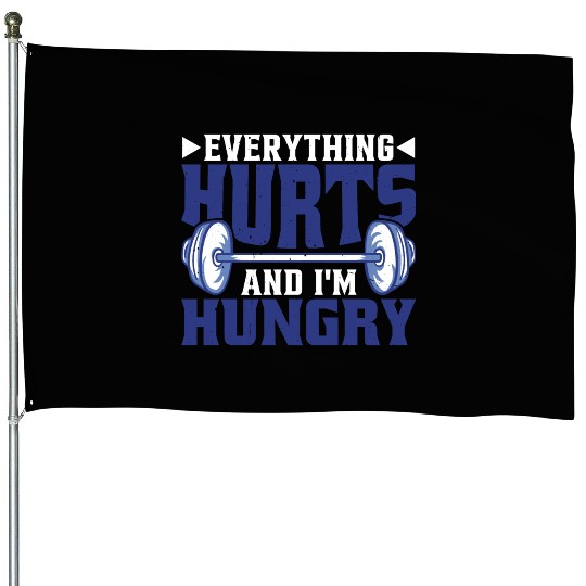 Everything Hurts And I'm Hungry 6 House Flags