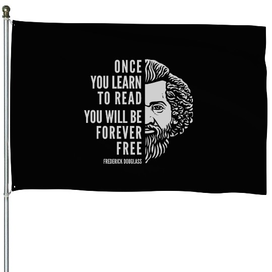 Frederick Douglass Inspirational Quote Once You House Flags