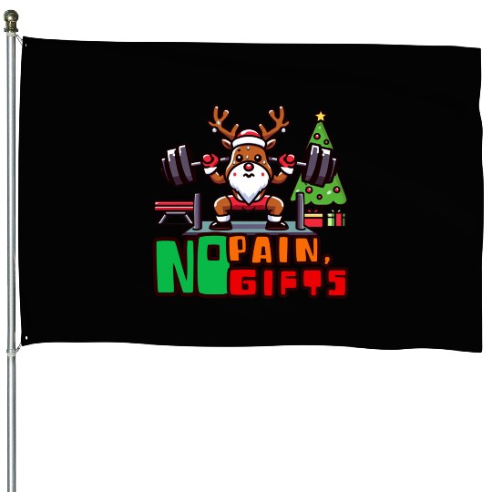 No pain no gifts funny reindeer House Flags