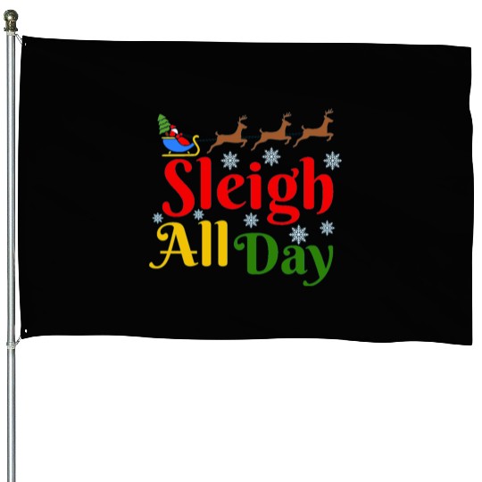 Sleigh all Day, Christmas House Flags