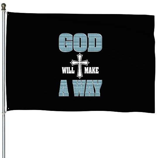 Jesus Will Make a Way Love Jesus Christian House Flags