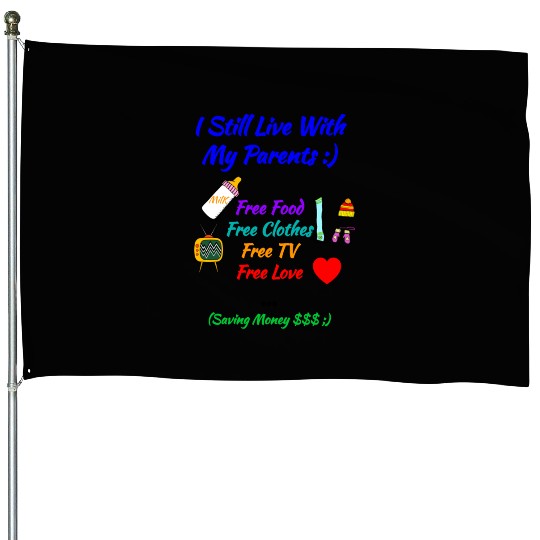 Baby Gift : I Still Live With My Parents - Funny House Flags