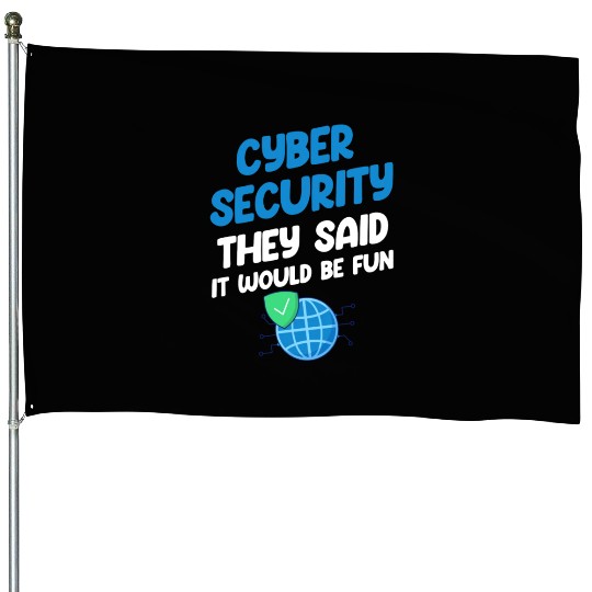 Cyber Security They Said It Would Be Fun Analyst House Flags