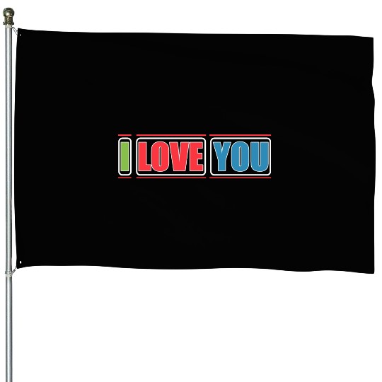 I love you Quote House Flags Design