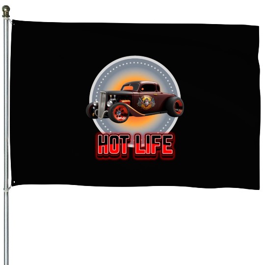 Hot Life Hot Rod Car House Flags