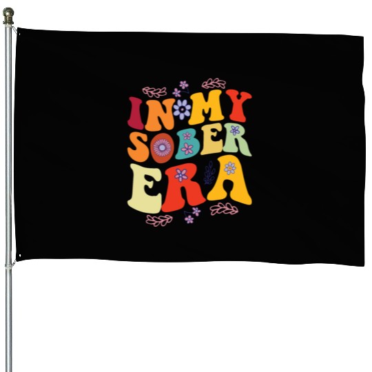 In My Sobriety Era Alcohol Drinking Recovery Mode House Flags