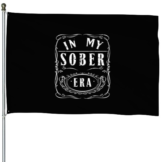 In My Sobriety Era Alcohol Drinking Recovery Mode House Flags