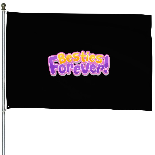 Besties Forever House Flags