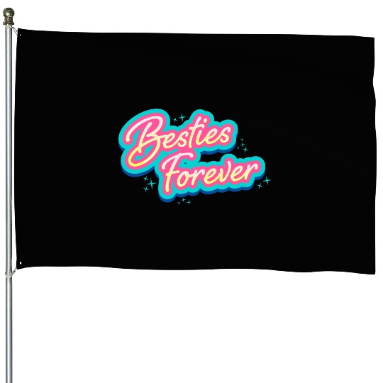 Besties Forever House Flags