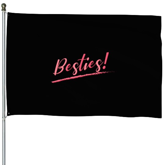 besties House Flags