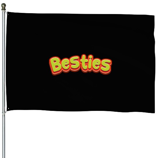 besties House Flags