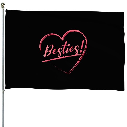 Besties House Flags