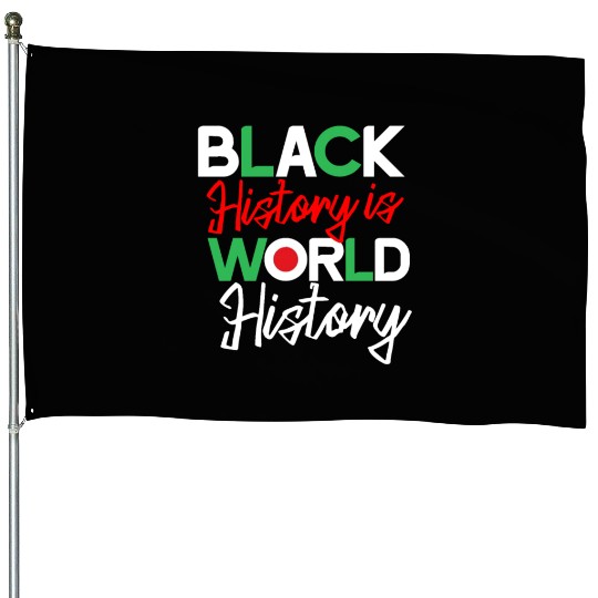 Black History is World History House Flags