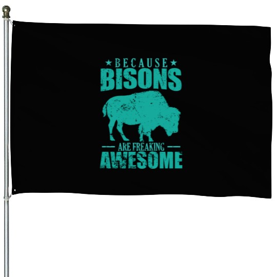 Because Bisons are Freaking Awesome Animal House Flags