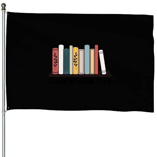 I love my book club House Flags
