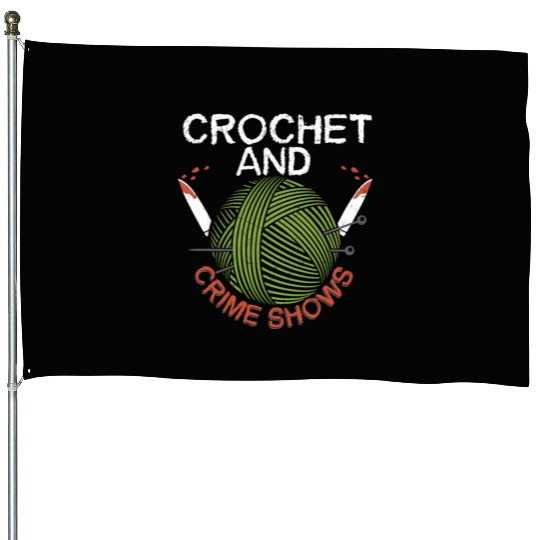 Crochet & Crime Shows Murder Show True Crime House Flags