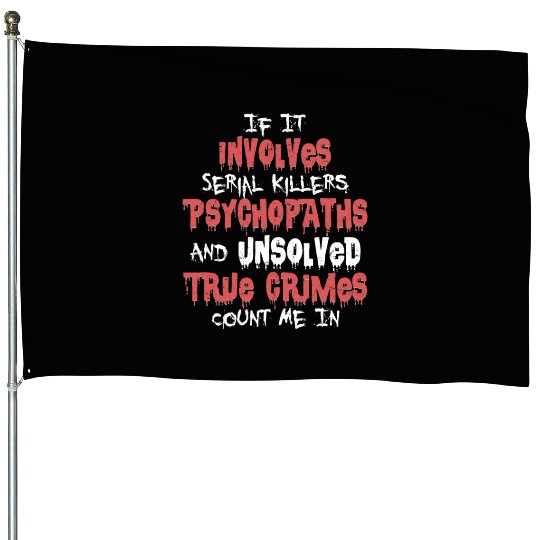 True Crime Podcast Murder Show Serial Killer House Flags