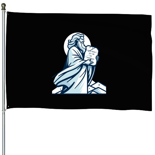 Thou shalt not be an asshole funny Moses design House Flags