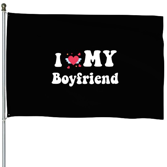 I Love My Boyfriend House Flags