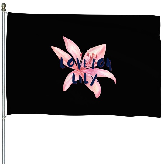 Love For Lily House Flags