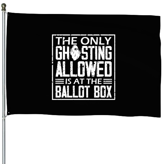 The Only Ghosting Allowed Vote Meme Halloween House Flags
