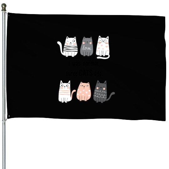 gift for cat lover i was normal three cats House Flags