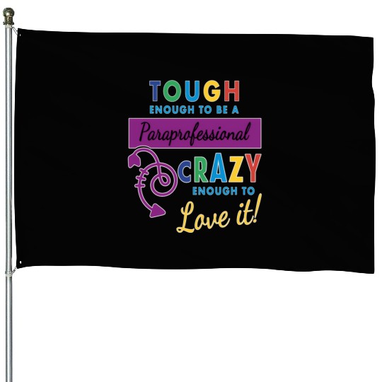 Teacher Assistant For Paraprofessional House Flags