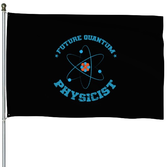 Future Quantum Physicist Natural Science House Flags