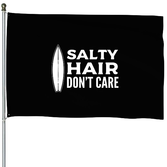 Salty Hair Don't Care Watersports Lover House Flags