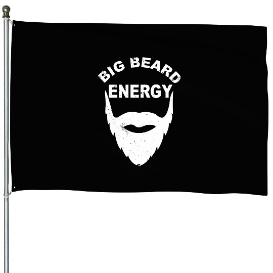 Big Beard Energy Funny Men With Cool Beard Lovers House Flags