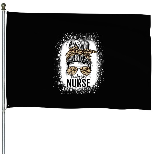 Dialysis Nurse Appreciation Messy Bun Dialysis House Flags