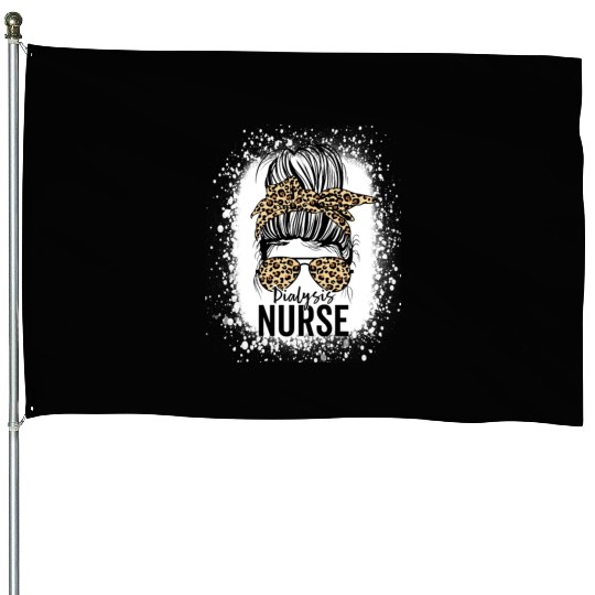 Dialysis Nurse Appreciation Messy Bun Dialysis House Flags