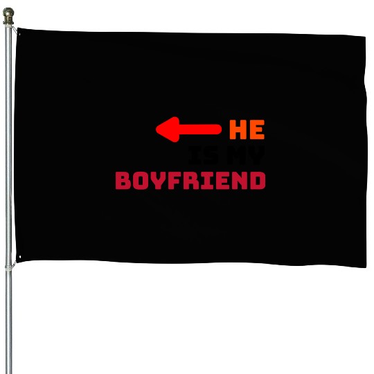 Lover He is My Boyfriend House Flags