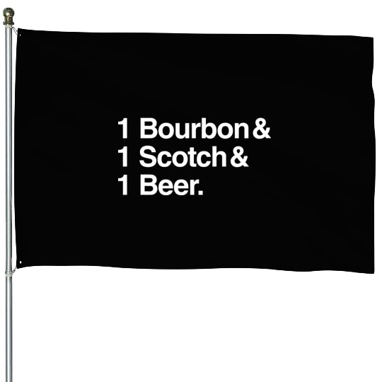 1 Bourbon 1 Scotch 1 Beer House Flags