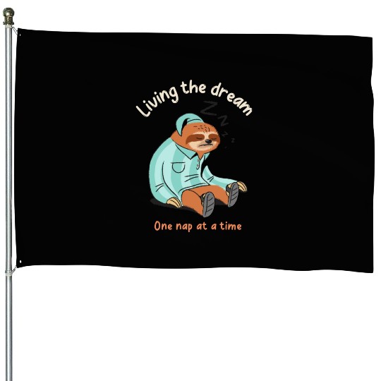 Living the dream one nap at a time, sleepy sloth House Flags