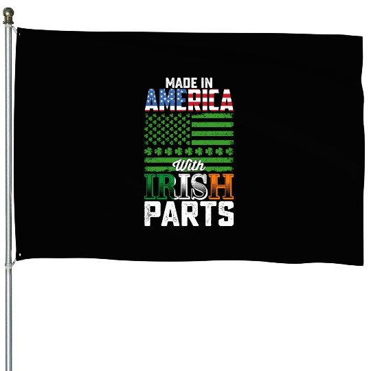 Made in America with Irish Parts St Patrick's Day House Flags