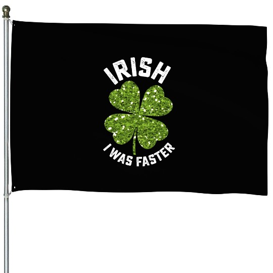 Irish I Was Faster Running Run St Patrick's Day House Flags