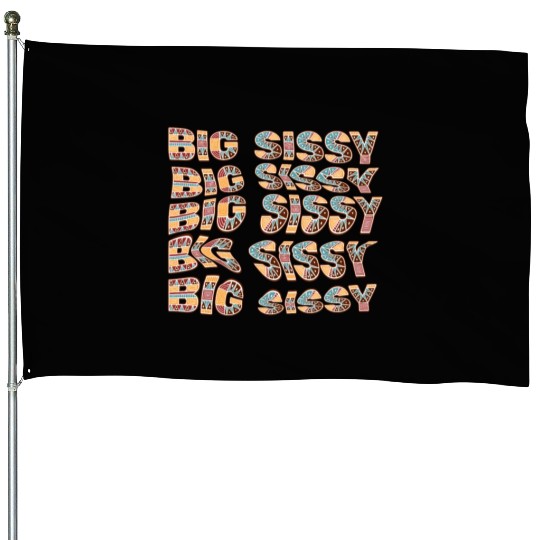 Big Sissy House Flags