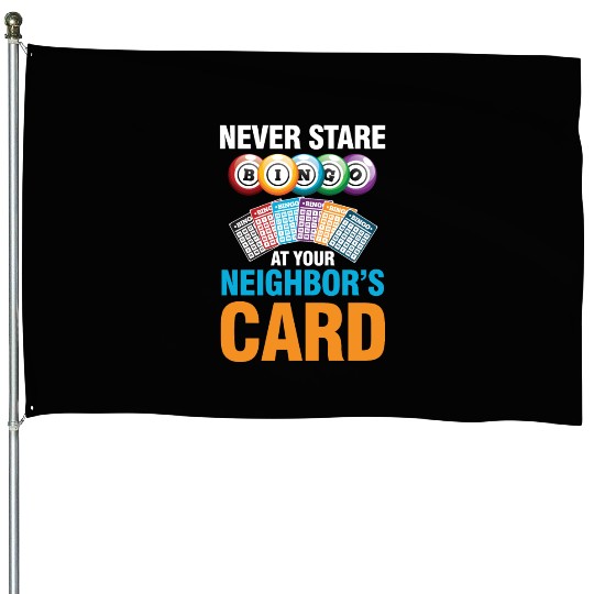 Never Stare At Your Neighbor's Card for a Bingo House Flags