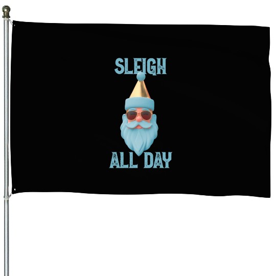 Sleigh all day House Flags