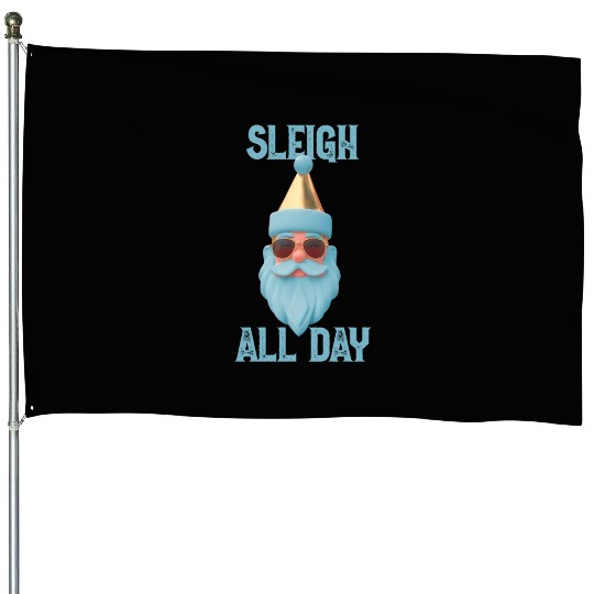 Sleigh all day House Flags
