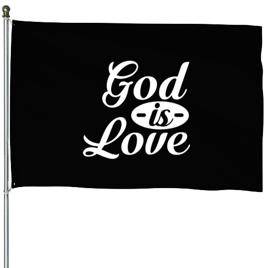 God Is Love House Flags