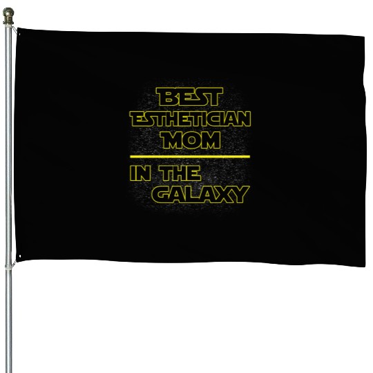 Best Esthetician Mom In The Galaxy Mother's Day House Flags