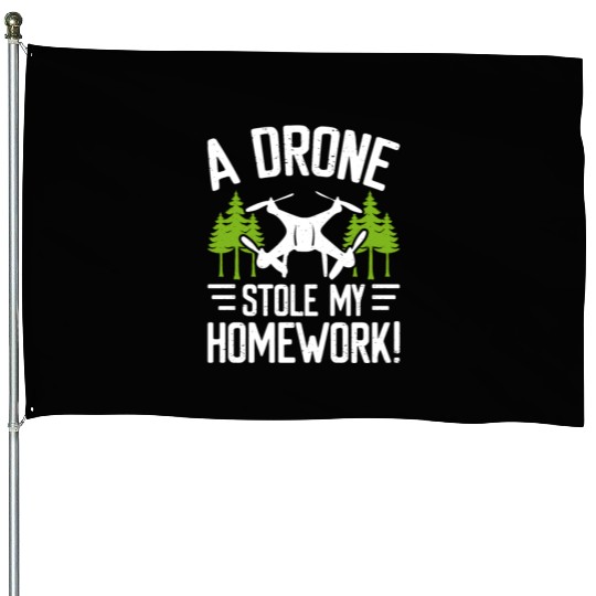 A Drone Stole My Homework House Flags